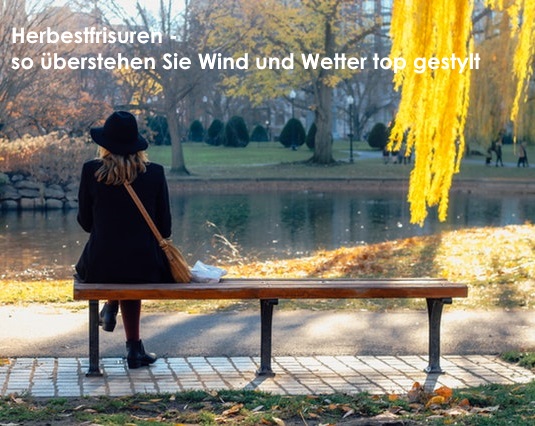 Herbestfrisuren – so überstehen Sie Wind und Wetter top gestylt