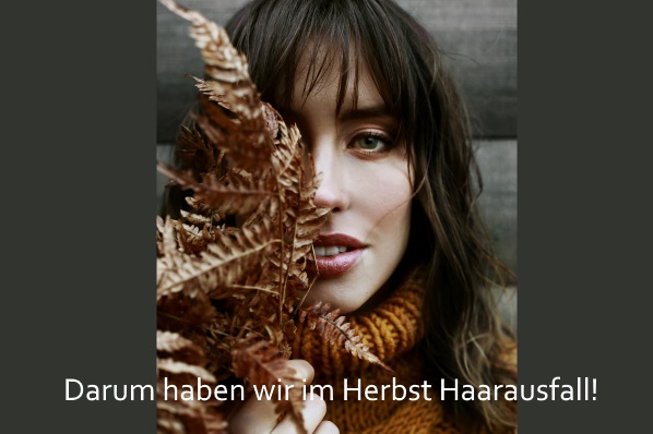 Darum haben wir im Herbst Haarausfall